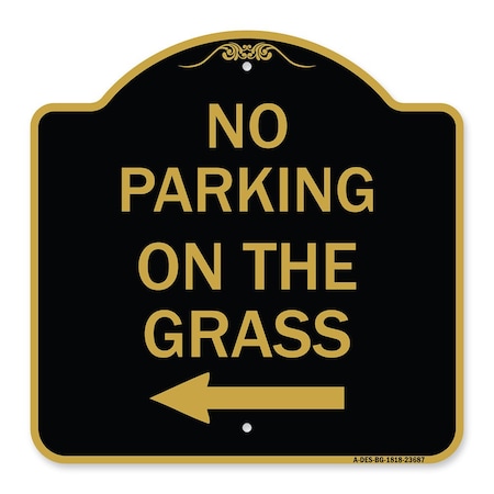 Signmission No Parking on Grass W/ Left Arrow, Black & Gold Aluminum Sign, 18" x 18", BG-1818-23687 A-DES-BG-1818-23687